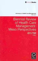 Dvojročný prehľad manažmentu zdravotnej starostlivosti: Meso Perspectives - Biennial Review of Health Care Management: Meso Perspectives