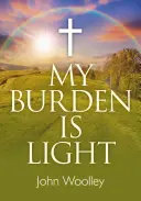 Moje bremeno je ľahké - My Burden Is Light