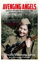 Pomstychtiví anjeli - sovietske ostreľovačky na východnom fronte (1941 - 1945) - Avenging Angels - Soviet women snipers on the Eastern front (1941-45)