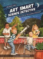 Umelecký chytrák, vedecký detektív: Prípad posúvajúcej sa vesmírnej lode - Art Smart, Science Detective: The Case of the Sliding Spaceship