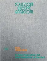 Collezione Giuseppe Iannaccone: Nové figuratívne umenie a rozprávanie o sebe: I. diel, Taliansko 1920-1945 - Collezione Giuseppe Iannaccone: A New Figurative Art and Narrative of the Self: Volume I, Italy 1920-1945