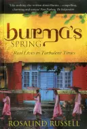 Barmská jar: Skutočné životy v turbulentných časoch - Burma's Spring: Real Lives in Turbulent Times