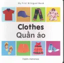 Moja prvá dvojjazyčná kniha - oblečenie (anglicko-vietnamsky) - My First Bilingual Book-Clothes (English-Vietnamese)