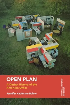 Otvorený plán: História dizajnu americkej kancelárie - Open Plan: A Design History of the American Office