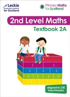 Matematika pre základné školy v Škótsku Učebnica 2A - Pre učebné osnovy pre vynikajúcu úroveň matematiky na základných školách - Primary Maths for Scotland Textbook 2A - For Curriculum for Excellence Primary Maths