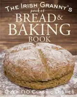 Kniha o chlebe a pečení pre írske babičky do vrecka - The Irish Granny's Pocket Bread and Baking Book