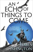 Ozvena vecí budúcich - druhá kniha trilógie Licanius - Echo of Things to Come - Book Two of the Licanius trilogy