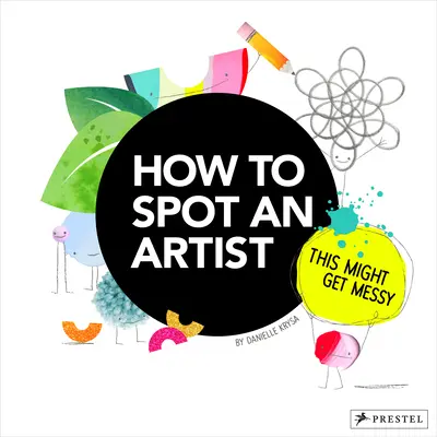 Ako rozpoznať umelca: Toto môže byť chaotické - How to Spot an Artist: This Might Get Messy