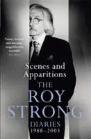 Scény a zjavenia: The Roy Strong Diaries 1988-2003 - Scenes and Apparitions: The Roy Strong Diaries 1988-2003