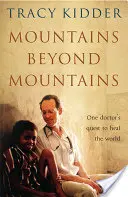 Hory za horami - snaha jedného lekára vyliečiť svet - Mountains Beyond Mountains - One doctor's quest to heal the world