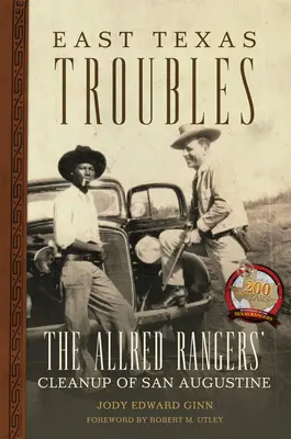 Problémy východného Texasu: Allredovi rangeri čistia San Augustine - East Texas Troubles: The Allred Rangers' Cleanup of San Augustine