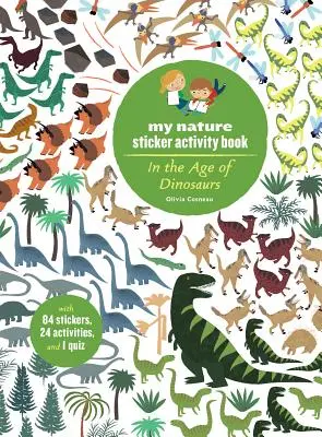 V dobe dinosaurov: Moja kniha aktivít s nálepkami o prírode: Dinosaury a dinosaury: Moja kniha s nálepkami o prírode - In the Age of Dinosaurs: My Nature Sticker Activity Book