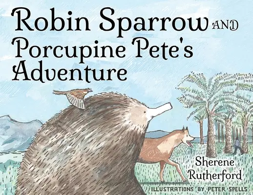 Dobrodružstvo Robina Vrabca a dikobraza Peta - Robin Sparrow and Porcupine Pete's Adventure