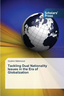 Riešenie otázok dvojitej štátnej príslušnosti v ére globalizácie - Tackling Dual Nationality Issues in the Era of Globalization