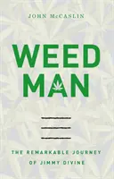 Trávnikár (Weed Man): Pozoruhodná cesta Jimmyho Divina (The Remarkable Journey of Jimmy Divine) - Weed Man: The Remarkable Journey of Jimmy Divine