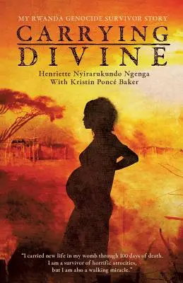 Nosenie božského: Môj príbeh preživšieho genocídu v Rwande - Carrying Divine: My Rwanda Genocide Survivor Story