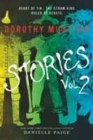 Dorotka musí zomrieť Príbehy 2. diel: Srdce z cínu, Slamený kráľ, Vládca zvierat - Dorothy Must Die Stories Volume 2: Heart of Tin, the Straw King, Ruler of Beasts