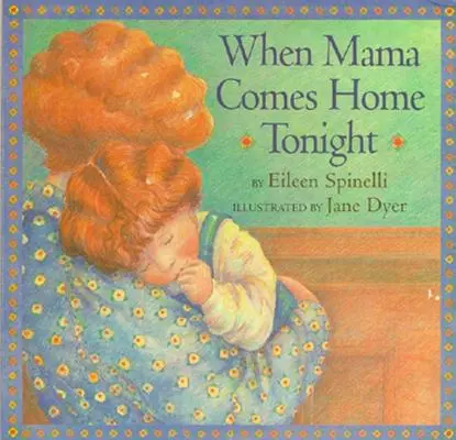 Keď mama príde dnes večer domov - When Mama Comes Home Tonight