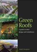 Zelené strechy: Sprievodca ich navrhovaním a inštaláciou - Green Roofs: A Guide to Their Design and Installation