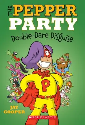 Papriková partia Dvojitý odvážny prevlek (Papriková partia #4), 4 - The Pepper Party Double Dare Disguise (the Pepper Party #4), 4
