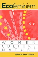 Ekofeminizmus: Ženy, kultúra, príroda - Ecofeminism: Women, Culture, Nature