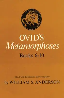 Ovidiove Metamorfózy Knihy 6-10 - Ovid's Metamorphoses Books 6-10