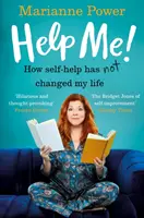 Pomôžte mi! - Ako svojpomoc nezmenila môj život - Help Me! - How Self-Help Has Not Changed My Life
