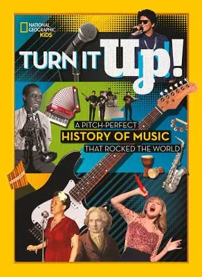 Roztoč to! Publikácia Turn Up: Zvyšuj hlasitosť: Dokonalá história hudby, ktorá otriasla svetom - Turn It Up!: A Pitch-Perfect History of Music That Rocked the World