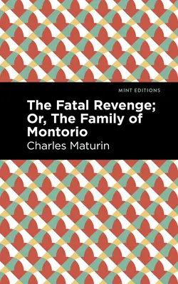 Osudová pomsta alebo rodina Montoriovcov - The Fatal Revenge; Or, the Family of Montorio