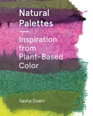 Prírodné palety: Inšpirácia z farieb na báze rastlín - Natural Palettes: Inspiration from Plant-Based Color