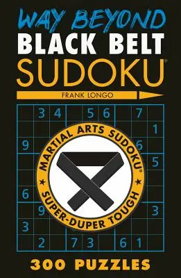 Cesta za čiernym pásom Sudoku(r) - Way Beyond Black Belt Sudoku(r)