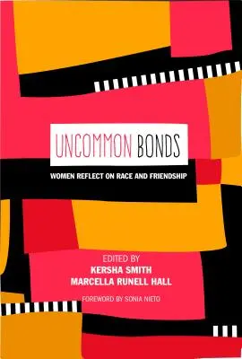 Neobyčajné väzby: Ženy sa zamýšľajú nad rasou a priateľstvom - Uncommon Bonds: Women Reflect on Race and Friendship
