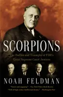 Škorpióny: Bitky a triumfy veľkých sudcov najvyššieho súdu Fdr - Scorpions: The Battles and Triumphs of Fdr's Great Supreme Court Justices