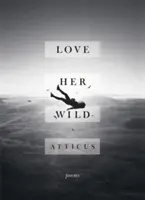Miluj ju divoko - poézia - Love Her Wild - Poetry