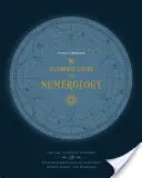 Konečný sprievodca numerológiou: Príručka: Využite silu čísel a svoj rodný kód na manifestáciu peňazí, kúziel a zázrakov - The Ultimate Guide to Numerology: Use the Power of Numbers and Your Birthday Code to Manifest Money, Magic, and Miracles