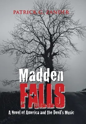 Madden Falls (Maddenove pády): Román o Amerike a diablovej hudbe - Madden Falls: A Novel of America and the Devil's Music