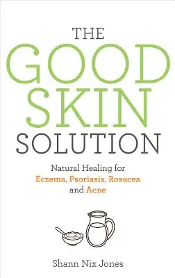 Riešenie pre dobrú pleť - The Good Skin Solution