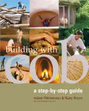 Stavebníctvo s kobkou, 1: Sprievodca krok za krokom - Building with Cob, 1: A Step-By-Step Guide