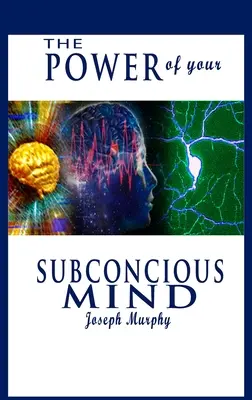 Sila vášho podvedomia - The Power of Your Subconscious Mind
