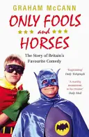 Len blázni a kone: Príbeh obľúbenej britskej komédie - Only Fools and Horses: The Story of Britain's Favourite Comedy