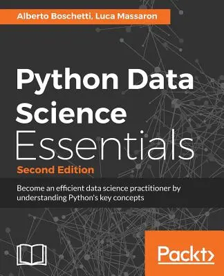 Python Data Science Essentials - druhé vydanie: Naučte sa základy dátovej vedy s Pythonom - Python Data Science Essentials - Second Edition: Learn the fundamentals of Data Science with Python