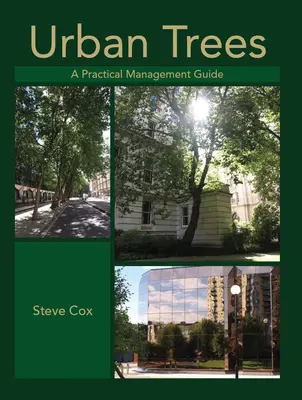 Mestské stromy: Praktická príručka pre manažment - Urban Trees: A Practical Management Guide