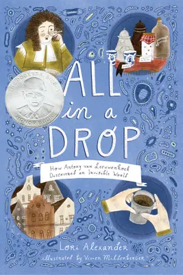 Všetko v kvapke: Ako Antony Van Leeuwenhoek objavil neviditeľný svet - All in a Drop: How Antony Van Leeuwenhoek Discovered an Invisible World