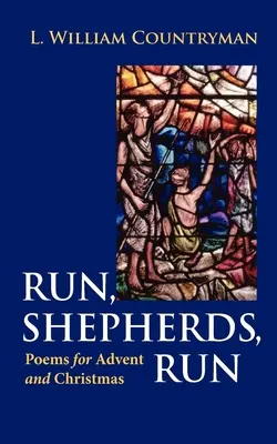 Bežte, pastieri, bežte: Básne na advent a Vianoce - Run, Shepherds, Run: Poems for Advent and Christmas