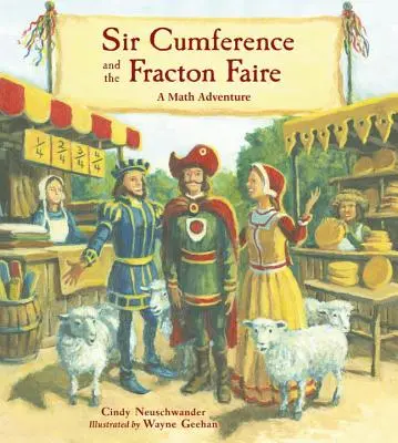 Sir Cumference a Fracton Faire: Matematické dobrodružstvo - Sir Cumference and the Fracton Faire: A Math Adventure