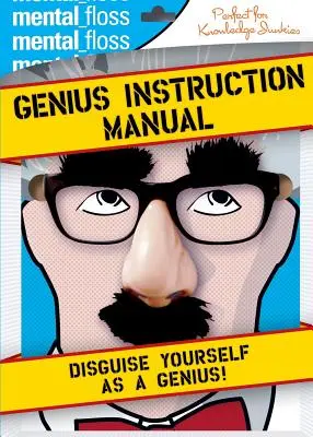 Mental Floss: Geniálny návod na použitie - Mental Floss: Genius Instruction Manual
