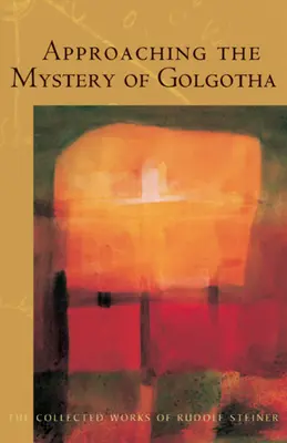Priblíženie sa k tajomstvu Golgoty: (Cw 152) - Approaching the Mystery of Golgotha: (Cw 152)