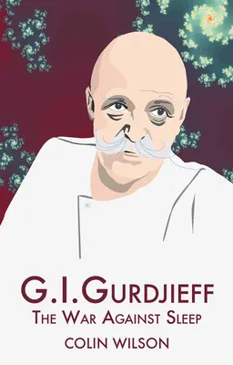 G.I. Gurdjieff - Vojna proti spánku - G.I. Gurdjieff - The War Against Sleep