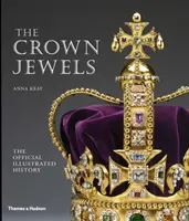 Korunovačné klenoty - oficiálna ilustrovaná história - Crown Jewels - The Official Illustrated History
