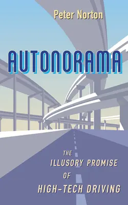 Autonorama: Iluzórny prísľub špičkových technológií - Autonorama: The Illusory Promise of High-Tech Driving